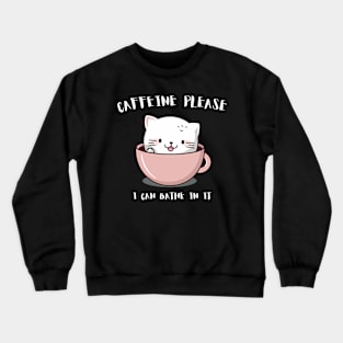 "Caffeine Please" Cat Humor for Coffee Lovers Crewneck Sweatshirt